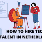 How to Hire Tech Talent in Netherlands