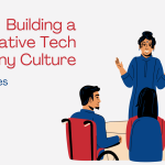 Building a Collaborative Tech Company Culture